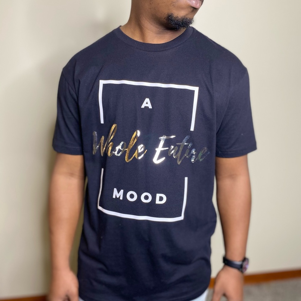 A whole entire mood shirt (available for men & women) unisex sizing